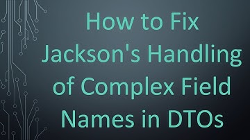 How to Fix Jackson