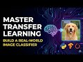 Master Transfer Learning: Build a Real-World Image Classifier (End-to-End Guide)