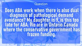Ask Dr. Doreen: Does ABA work when there is also dual diagnosis of pathological demand avoidance