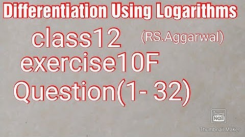 Lecture on  Differentiation - Differentiation using Logarithms  RS Aggarwal Class 12 Maths Ch-12