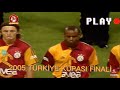 Galatasaray Fenerbahçe 2005 Türkiye Kupası Finali