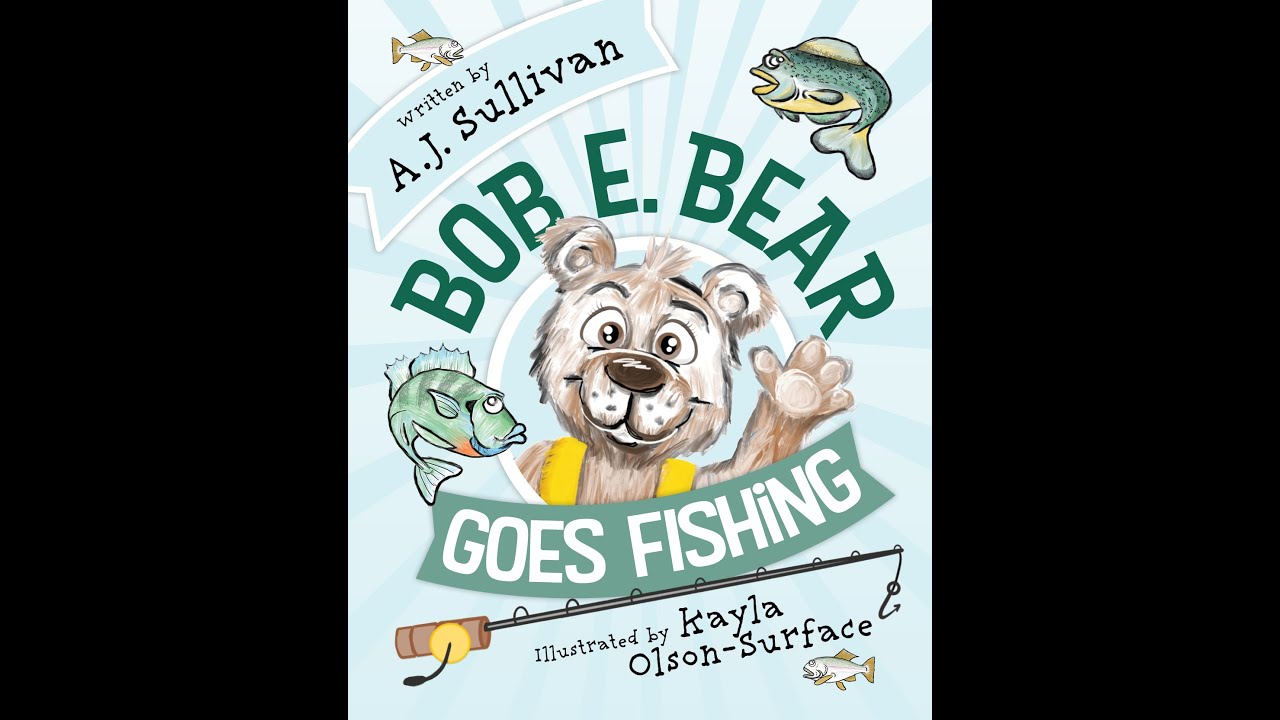 Bob E. Bear Goes Fishing  FOX POINTE PUBLISHING, LLP