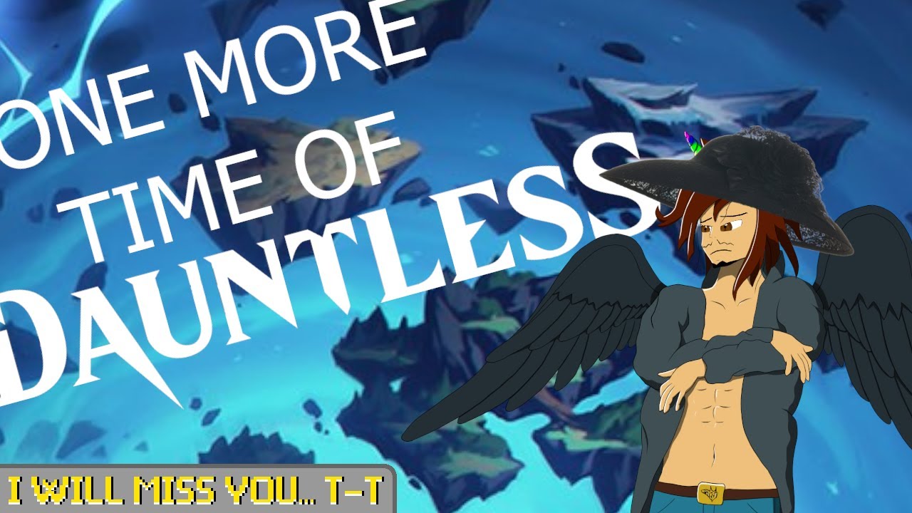 [18+] I want to play Dauntless for this one last time...