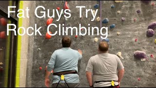 Summitting Mountains One Pound at a Time  Fat Guys Try Rock Climbing