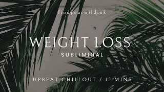 Weight Loss Subliminal (15 mins) | Lose Weight & Feel Great with Subliminal Affirmations