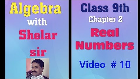 Algebra with Shelar sir (Class 9th) | Real numbers | Practice Set  3.3 | Video # 10