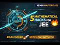 Mathematical Hacks for JEE 🔥 | Exam Speed Tricks | Class 11–12 Maths