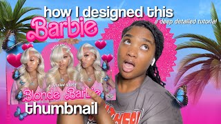 HOW I DESIGNED THIS BARBIE 💗🌴 THEMED THUMBNAIL + A DEEP DETAILED Tutorial