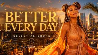 Better Every Day – Celestial Drops | Amapiano