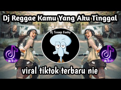 DJ REGGAE KAMU YANG AKU TINGGAL II DJ KAMU YANG AKU TINGGAL VERSI REGGAE TERBARU by KING BOYY SOPAN