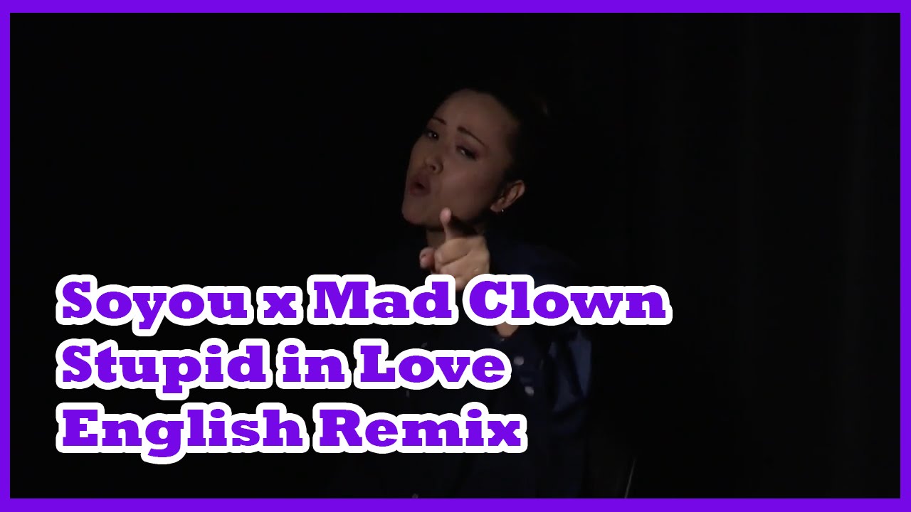SoYou (소유) X Mad Clown (매드클라운) - Stupid in Love (착해빠졌어) English Remix | @HeeSunLee