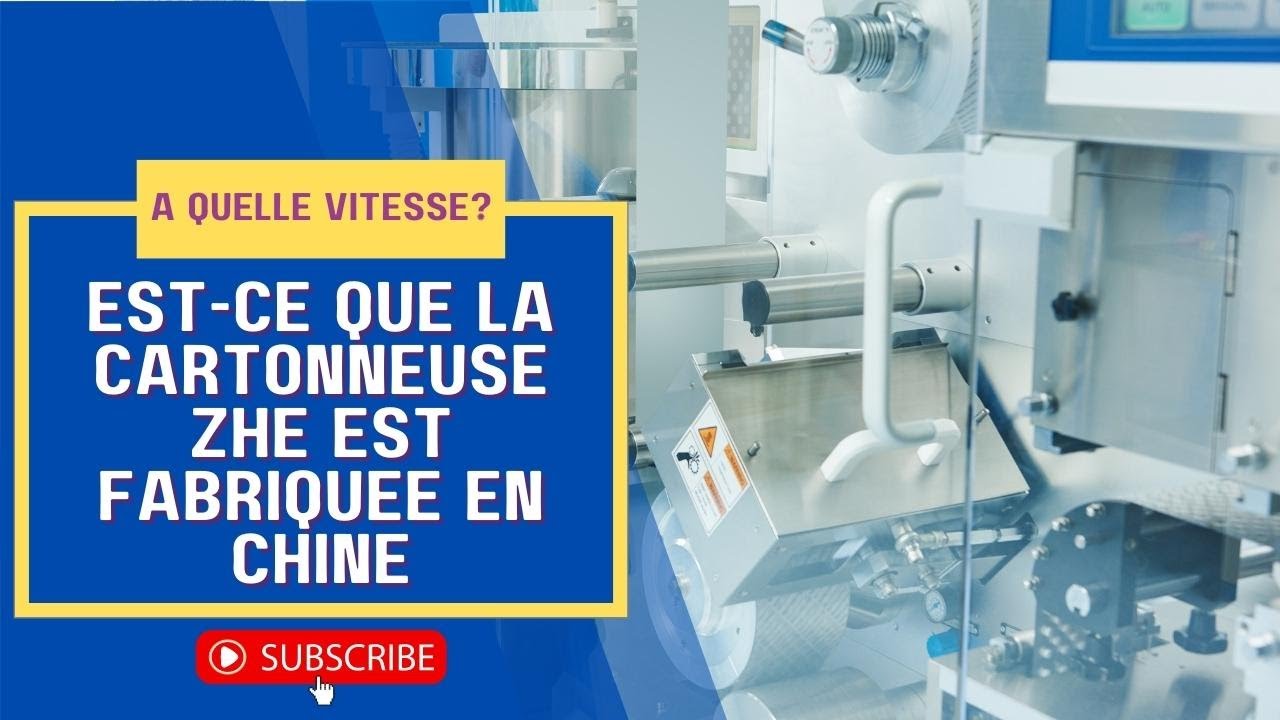 Quelle est la cartonneuse automatique la plus rapide en Chine ? | Technologie des machines 2022