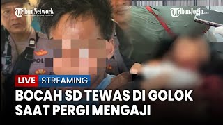 🔴Bocah SD Ditemukan Tewas dengan Luka Gorok di Kolaka Timur, Tewas Dibunuh saat Hendak Mengaji