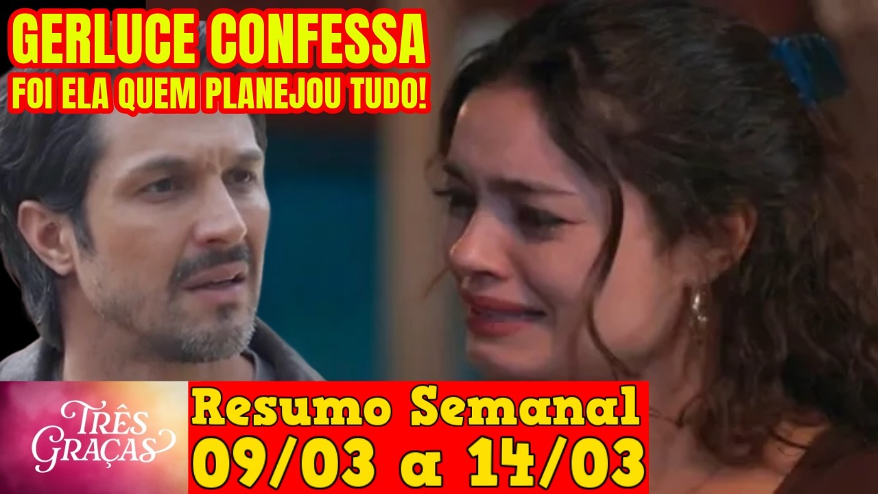 Três Graças - 😍 Resumo Semanal da Novela Três Graças de 09 a 14 de Março!
