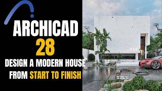 ARCHICAD 28 Tutorial for Beginners | Design a Modern House from Start to Finish
