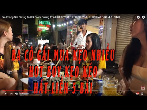 Video Em Không Sai, Chúng Ta Sai Cover Đường Phố HOT BOY KẸO... - youtube