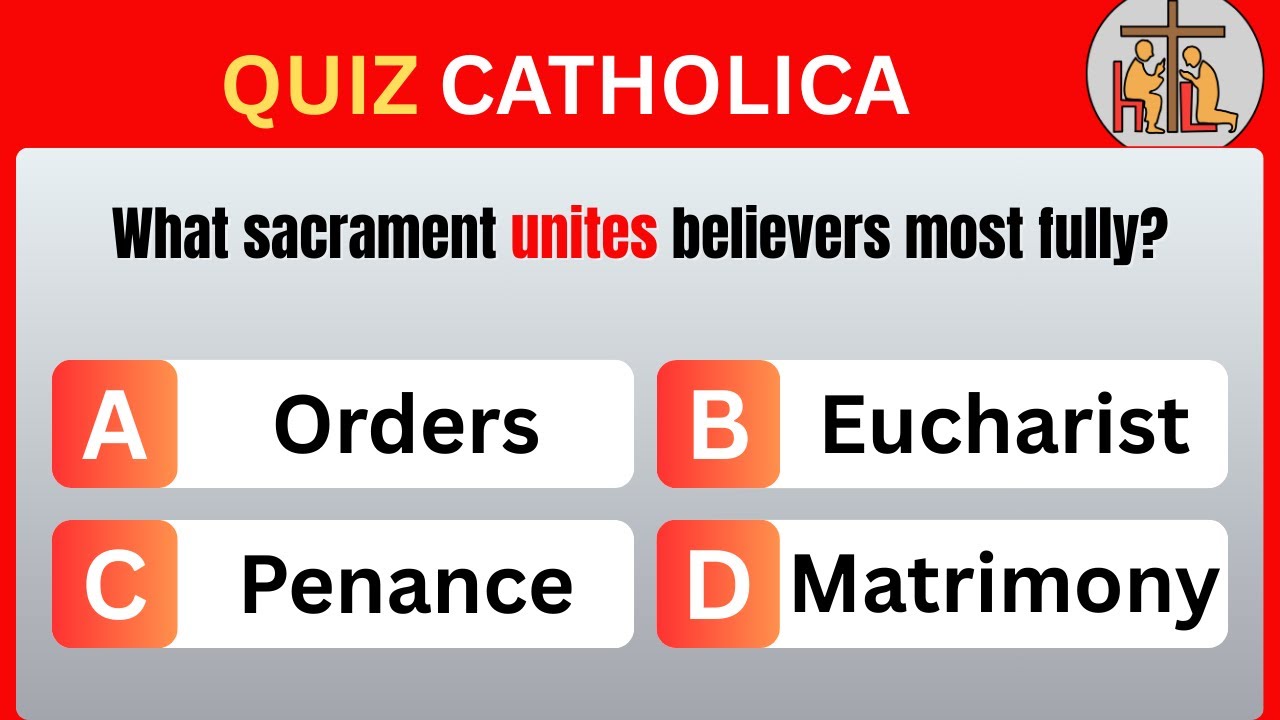 THE SEVEN SACRAMENTS QUIZ: Only True Catholics Score 25/30