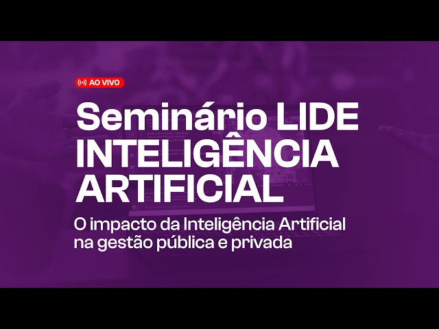 Seminário LIDE - Inteligência Artificial