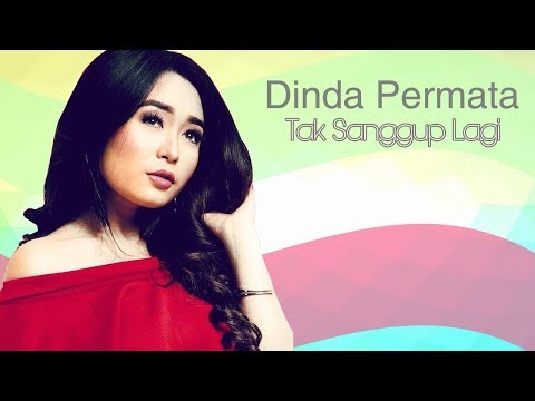 Dinda Permata Tak Sanggup Lagi Video Lirik Youtube