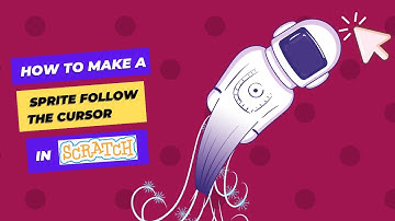 How to Make a Sprite Follow the Cursor in Scratch | Tutorial