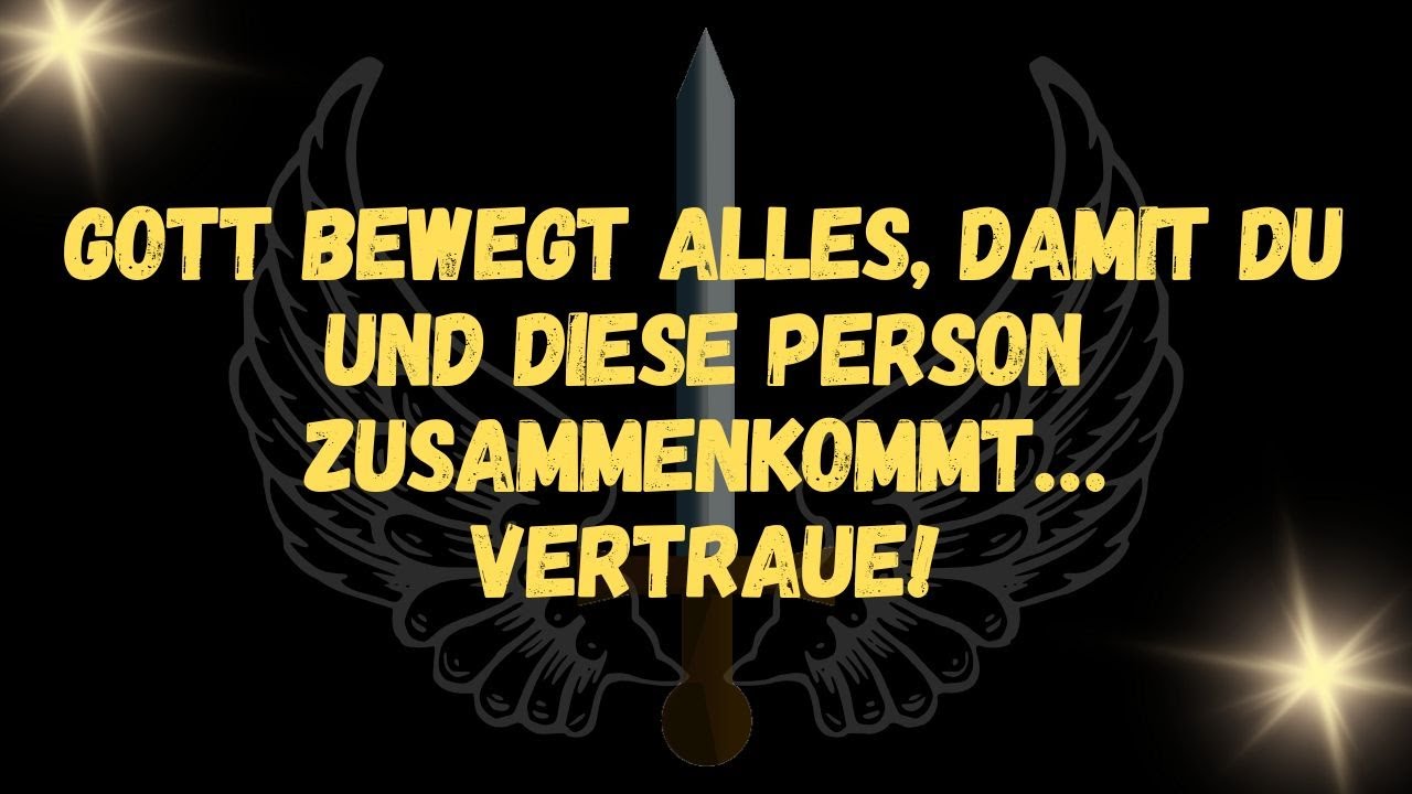 Gott bewegt alles, damit du und diese Person zusammenkommt… Vertraue!