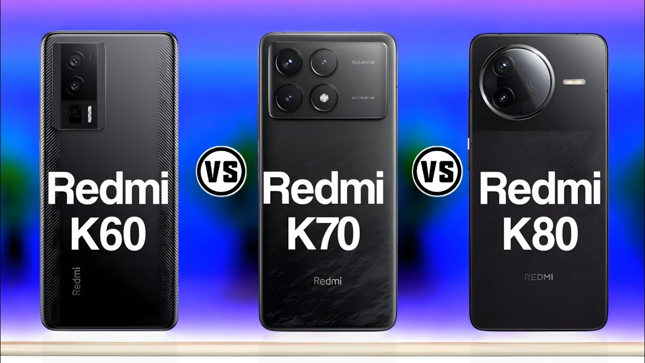Redmi K60 Vs Redmi K70 Vs Redmi K80. 