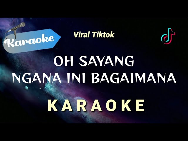 [Karaoke] Oh sayang ngana ini bagaimana || Viral Tiktok || (Karaoke) class=