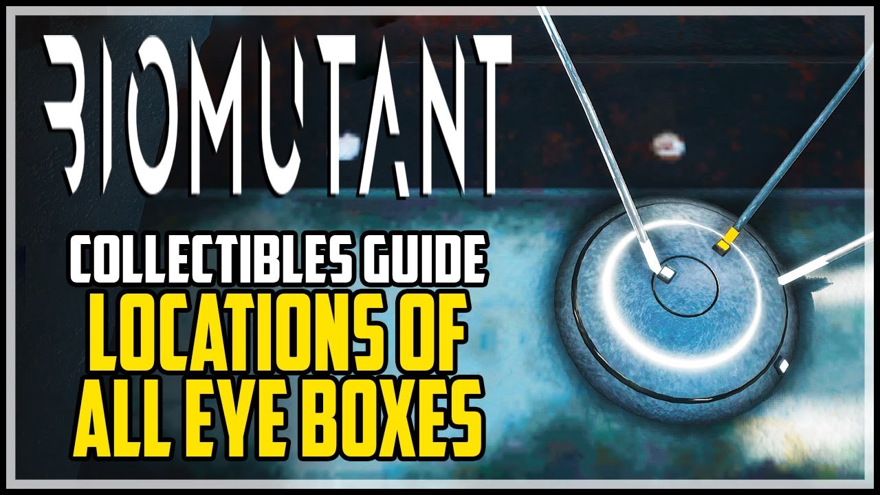 BIOMUTANT All Eye Box Locations (All TV)