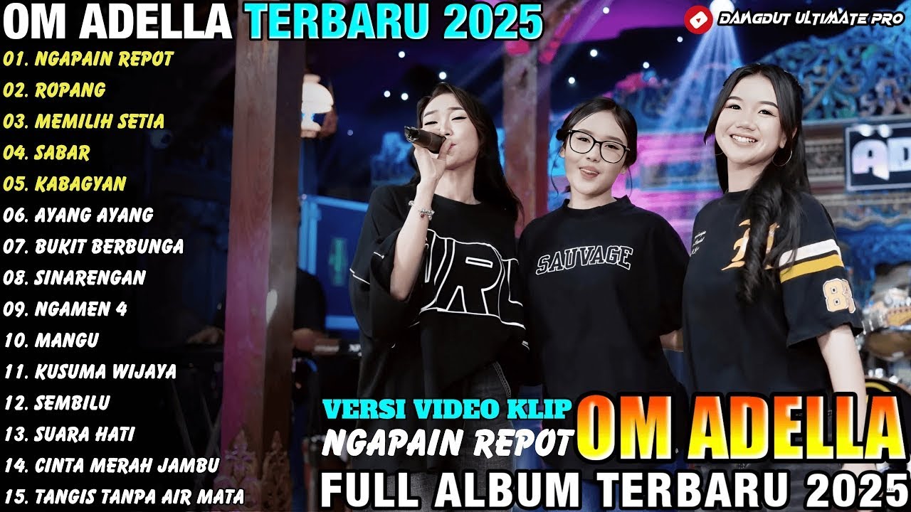 OM ADELLA FULL ALBUM DANGDUT TOP POPULER TERBARU 2025 || NGPAIN REPOT - ROPANG - MEMILIH SETIA