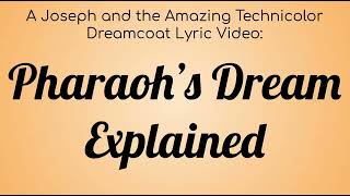 A Joseph and the Amazing Technicolored Lyric Video : Pharaoh's Dream Explained