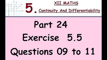 Kerala State 12th math -Ch. 5 - Continuity & Differentiability -Part 24 - Ex 5.5 -Questions 09 to 11