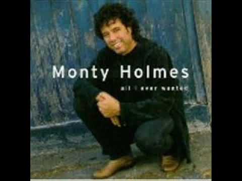 Monty Holmes ~ What I Do The Best