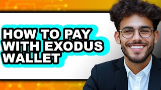 How to Pay with Exodus Wallet (updated)