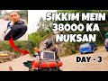 Sikkim mein Hua 38000 ka Nuksan 😢