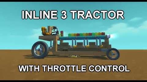 Scrap Mechanic Inline 3 Engine: Tractor with throttle control