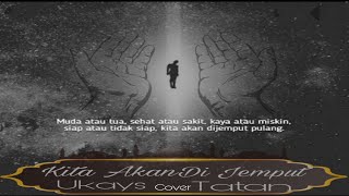 Ukays - Kita Akan Di Jemput III Cover by Tatan (WeSing)