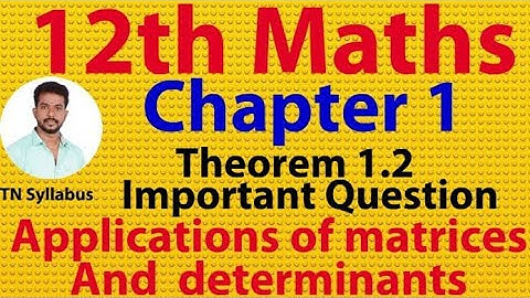 12th maths/Theorem 1.2 /chapter 1/Applications of matrices and determinants