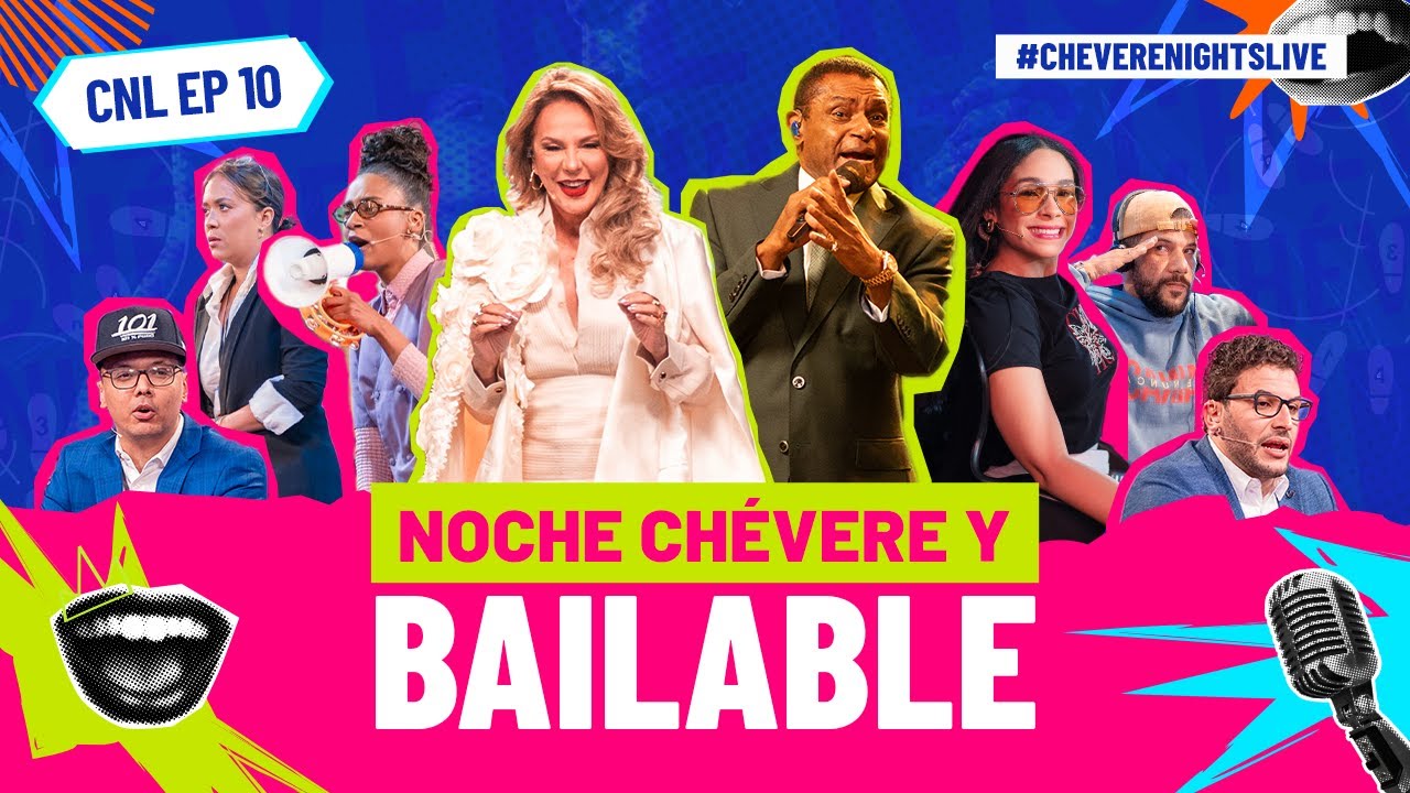 EP# 1O COMPLETO  | CHÉVERE NIGHTS LIVE