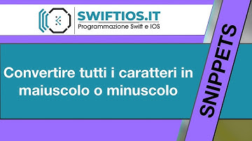 08 - Convertire tutti i caratteri in maiuscolo o minuscolo | Swift e Xcode | Italiano