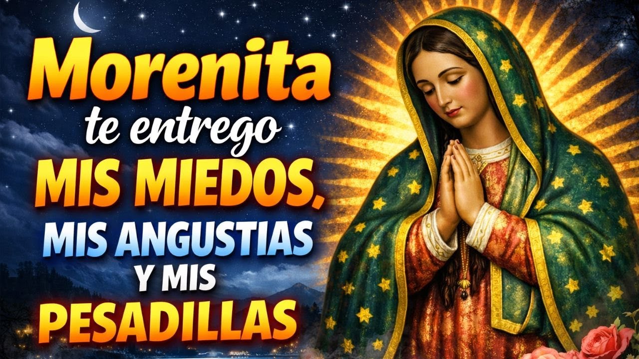 ORACIÓN PARA DORMIR SIN MIEDO | Virgen de Guadalupe Libera tus Sueños y Ansiedad Nocturna