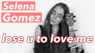 Video thumbnail of "SELENA GOMEZ - LOSE YOU TO LOVE ME | UKULELE TUTORIAL"