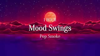 [ 1 HOUR ] Pop Smoke - Mood Swings (Lyrics) ft Lil Tjay