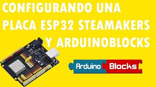 Configurar placa ESP32 STEAMakers con ArduinoBlocks