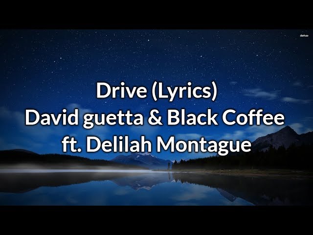 David Guetta - Drive (Lyrics) feat. Delilah Montague u0026 Black Coffee class=