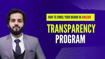 How to enrol in Amazon Transparency Program | Complete Guide | Protect your Amazon FBA Brand