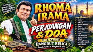 RHOMA IRAMA - PERJUANGAN & DOA | Full Album Dangdut Religi Penuh Makna & Menyentuh Hati