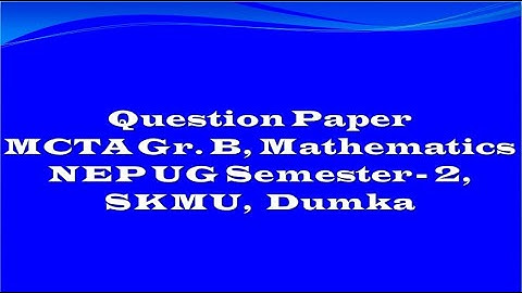 #Question Paper | NEP SEM-2 | MCTA Gr. B (2023) | Session - (2022 2026) SKMU Dumka
