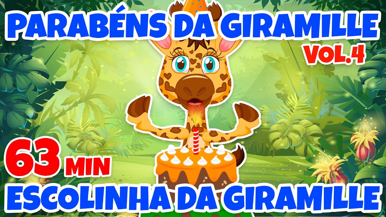 Parabéns da Giramille Escolinha da Giramille Vol. 4 - Giramille 63 min | Desenho Animado Musical