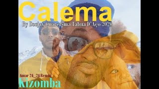 Calema   Amar 24/24h Remix Kizomba By Deejay Quaresma Tábua D'Aço 2020 (VÍDEO OFICIAL)