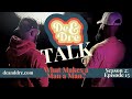 What Makes a Man a Man? | De &amp; Dre Talk | Podcast S2:E15 | HOT Button Topic Discussion!